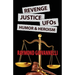 Revenge, Justice, UFOs, Humor & Heroism