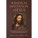 The Radical Invitation of Jesus: How Accepting the Invitation of Jesus Can Lead to Living Faith and Fulfilling Life for Today