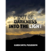 Out of Darkness Into the Light