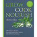 Grow, Cook, Nourish: 400 Seasonal Recipes from the Ballymaloe Cookery School Kitchen Garden