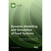 Dynamic Modelling and Simulation of Food Systems