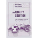 The Quality Solution: The Stakeholder's Guide to Improving Health Care: The Stakeholder's Guide to Improving Health Care