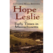 Hope Leslie: Or Early Times in Massachusetts