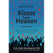 Kisses from Heaven Book Two: Unique, Inexplicable, Extraordinary, and Supernatural Tales from the Heart of a Miraculous God