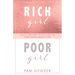 Rich Girl Poor Girl: How to Become the Rich Girl You Were Always Meant to Be