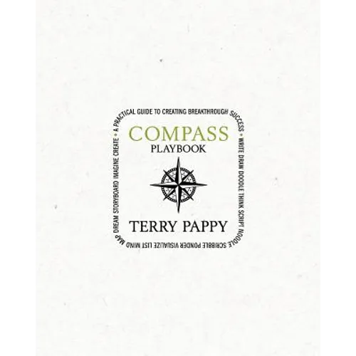 COMPASS Playbook: A Practical Guide to Creating Breakthrough Success
