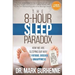 The 8-Hour Sleep Paradox: How We Are Sleeping Our Way to Fatigue, Disease and Unhappiness