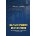 Rookie Police Experiment