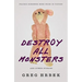 Destroy All Monsters and Other Stories