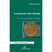 Le pouvoir des choses: Pour une psychanalyse des objets