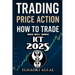 The Price Action Blueprint: Mastering ICT Inner Circle Trader Setups: Unlocking Institutional Order Flow, Liquidity Pools, and High-Probability Trade