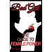 Bad Girl: The Guide To Female Power
