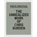 Poetic Practical: The Unrealized Work of Chris Burden