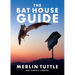 The Bat House Guide
