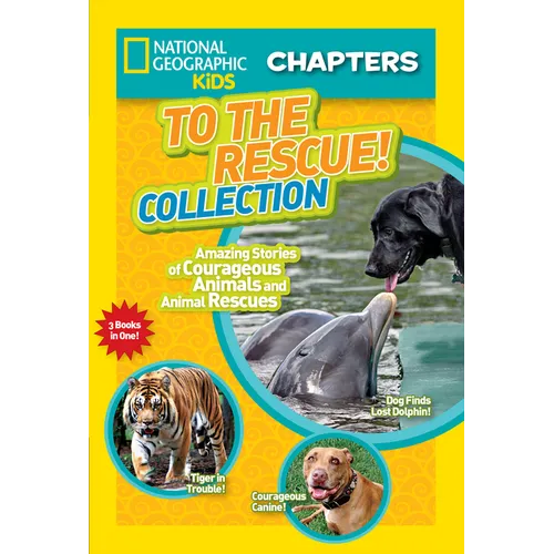 To the Rescue! Collection: Amazing Stories of Courageous Animals and Animal Rescues