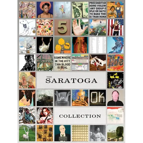 The Saratoga Collection: 41 Emerging & Mid-Career Artists Who Lived and Worked in New Orleans Post-Hurricane Katrina - Hardcover
