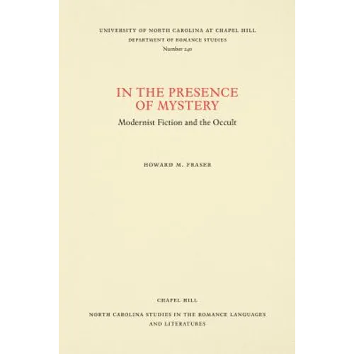 In the Presence of Mystery: Modernist Fiction and the Occult