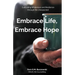Embrace Life, Embrace Hope: Cultivating Wholeness and Resilience through the Unexpected