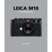 Leica M10: The Expanded Guide