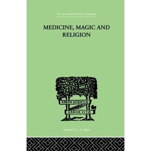 Medicine, Magic and Religion: The FitzPatrick Lectures delivered before The Royal College of Physicians in London in 1915-1916