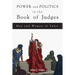 Power and Politics in the Book of Judges: Men and Women of Valor