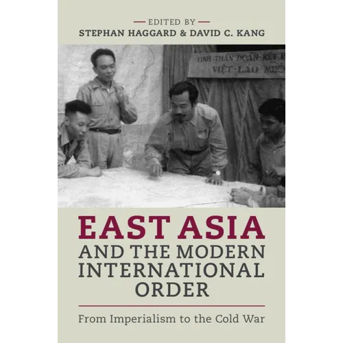 East Asia and the Modern International Order: From Imperialism to the Cold War