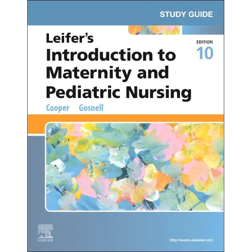 Study Guide for Leifer's Introduction to Maternity and Pediatric Nursing