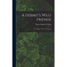 A Hermit's Wild Friends; or, Eighteen Years in the Woods