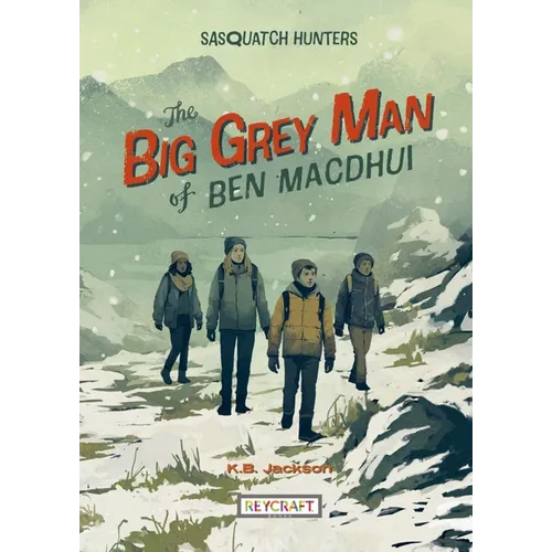 The Big Grey Man of Ben Macdhui (Sasquatch Hunters Book 3)