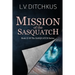 Mission of the Sasquatch: Book II of The Sasquatch Series