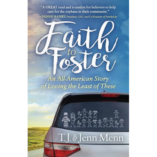 Faith to Foster: An All-American Story of Loving the Least of These