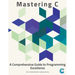 Mastering C: A Comprehensive Guide to Programming Excellence