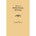 History of Shelby County, Kentucky. Compiled Under the Auspices of the Shelby County Genealogical-Historical Society's Committee on Printing
