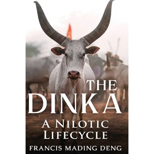 The Dinka A Nilotic of Lifecyle