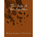 The Acts of the Apostles: King James Version