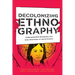 Decolonizing Ethnography: Undocumented Immigrants and New Directions in Social Science