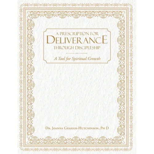 Prescription For Deliverance Through Discipleship