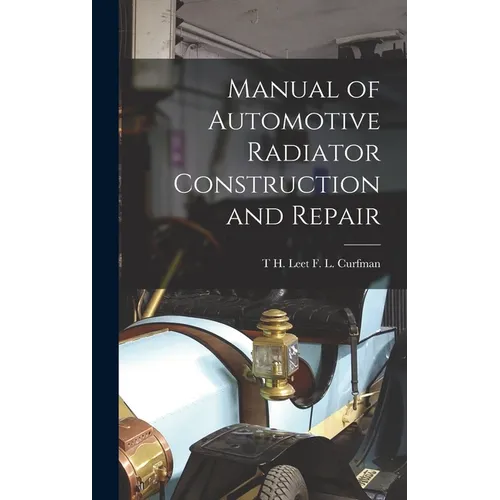Manual of Automotive Radiator Construction and Repair