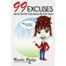 99 Excuses: Not To Tell The Truth About My Teen Years