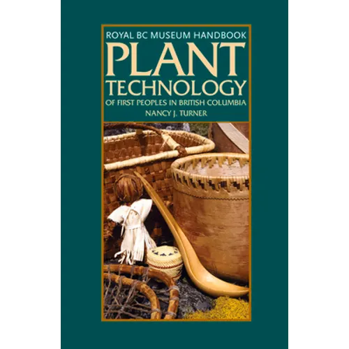 Plant Technology of the First Peoples of British Columbia