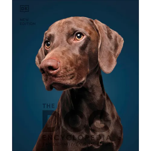 The Dog Encyclopedia: The Definitive Visual Guide