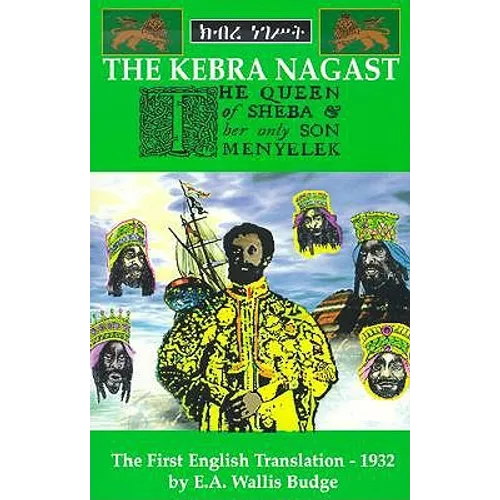 The Queen of Sheba and Her Only Son Menyelek: Aka the Kebra Nagast