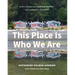 This Place Is Who We Are: Stories of Indigenous Leadership, Resilience, and Connection to Homelands