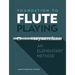 Foundation to Flute Playing: An Elementary Method