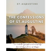 The Confessions of St. Augustine: An autobiographical work by Saint Augustine of Hippo generally considered one of Augustine's most important texts