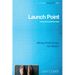 Launch Point: Community Group Mission Guide: Moving Small Groups Into Mission