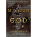 The Mission of God: Unlocking the Bible's Grand Narrative
