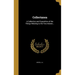 Collectanea: A Collection and Exposition of the Things Relating to the Two Adams ..