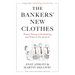 The Bankers' New Clothes: What's Wrong with Banking and What to Do about It - New and Expanded Edition