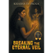 Breaking the Eternal Veil